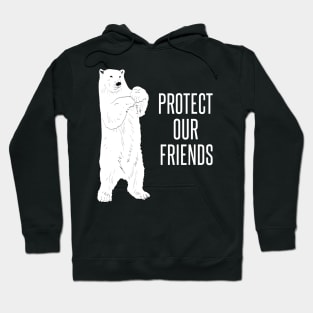 Protect our friends polar bears Hoodie